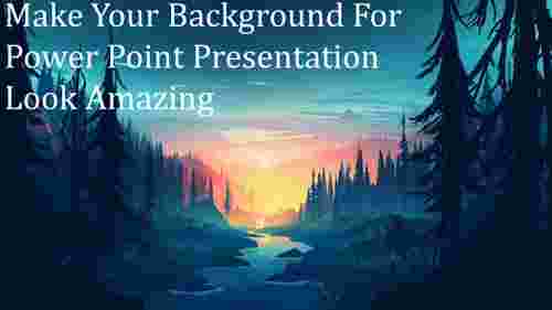 background for power point presentation-Make Your Background For Power Point Presentation Look Amazing